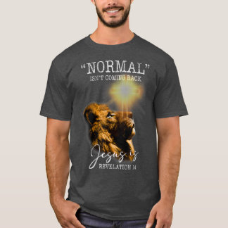 Normal Isnt Coming Back But Jesus Is Cross Christi Tシャツ