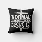Normal Isn't Coming Back But Jesus Is Revelation 1 クッション (正面)