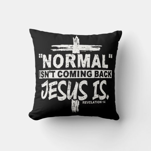Normal Isn't Coming Back But Jesus Is Revelation 1 クッション (正面)