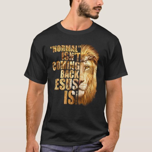 Normal Isn't Coming Back But Jesus Is Revelation 1 Tシャツ (正面)