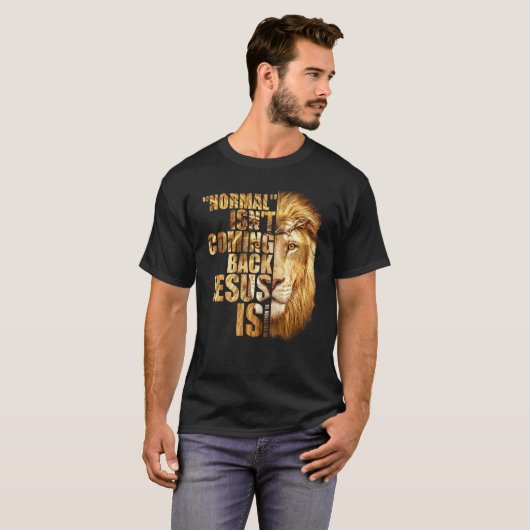 Normal Isn't Coming Back But Jesus Is Revelation 1 Tシャツ (正面フル)