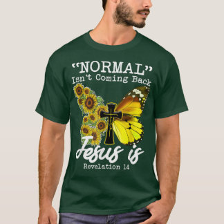 Normal Isnt Coming Back Jesus Is, Butterfly Sunflo Tシャツ