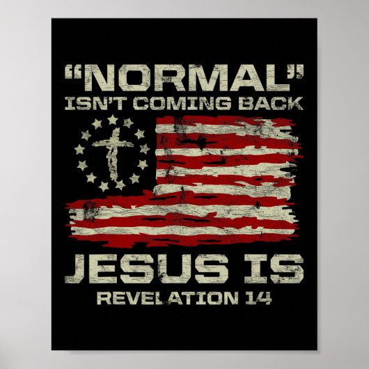 Normal Isn't Coming Back Jesus Is Christian Americ ポスター (正面)