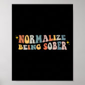 Normalize Being Sober Sobriety Addiction Recovery  ポスター (正面)