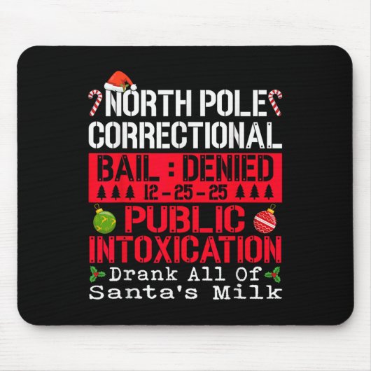 North Le Public Intoxication Drank All Of Santa's マウスパッド (正面)