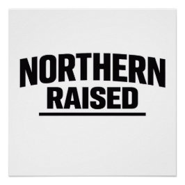 Northern Raised Poster ポスター