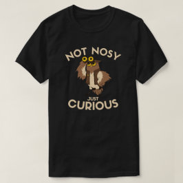 Nosy(鼻の利く人)じゃないフクロウ | 単なる好奇心 Tシャツ デザイン
