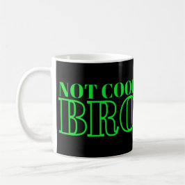NOT クール BRO コーヒーマグカップ