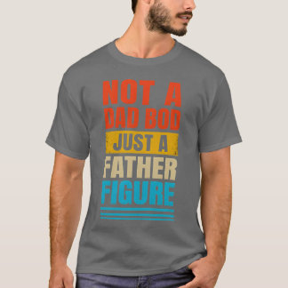 Not aパパBod just a Father姿女 Tシャツ
