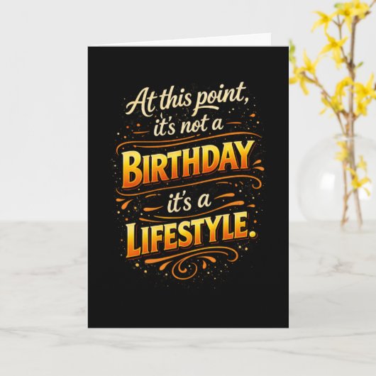 Not a Birthday But Lifestyle Funny Birtday カード (黄色い花)