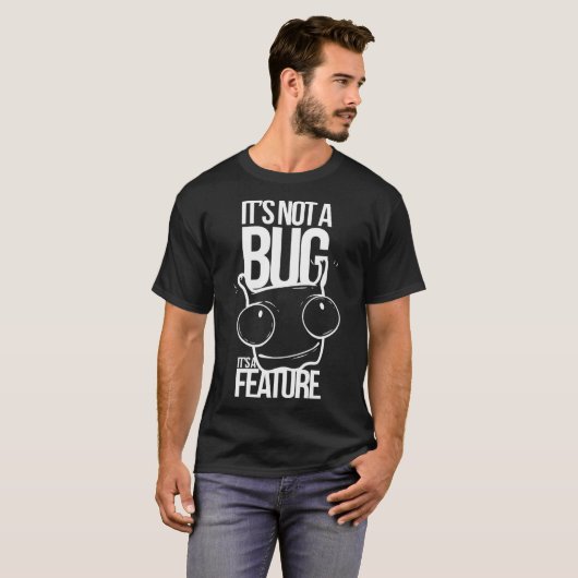 Not a Bug Funny Geek Programmer Code Computer Gift Tシャツ (正面フル)