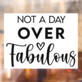 Not a Day Over Fabulous – Funny Birthday Quote ウィンドウサイン (シート2)