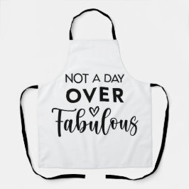 Not a Day Over Fabulous – Funny Birthday Quote エプロン