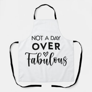 Not a Day Over Fabulous – Funny Birthday Quote エプロン