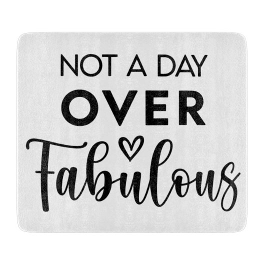 Not a Day Over Fabulous – Funny Birthday Quote カッティングボード (正面)