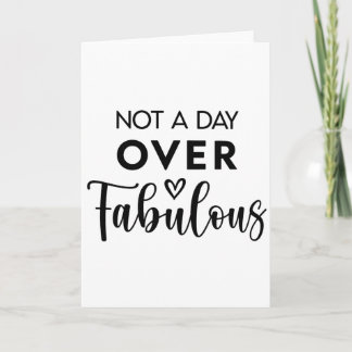 Not a Day Over Fabulous – Funny Birthday Quote カード