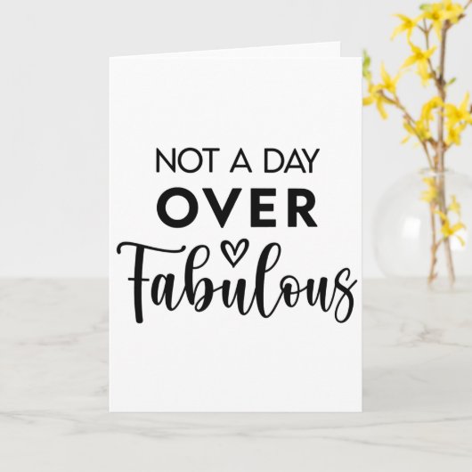 Not a Day Over Fabulous – Funny Birthday Quote カード (黄色い花)