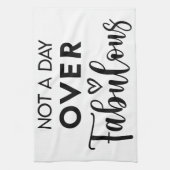 Not a Day Over Fabulous – Funny Birthday Quote キッチンタオル (縦)