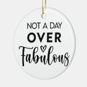 Not a Day Over Fabulous – Funny Birthday Quote セラミックオーナメント (左)