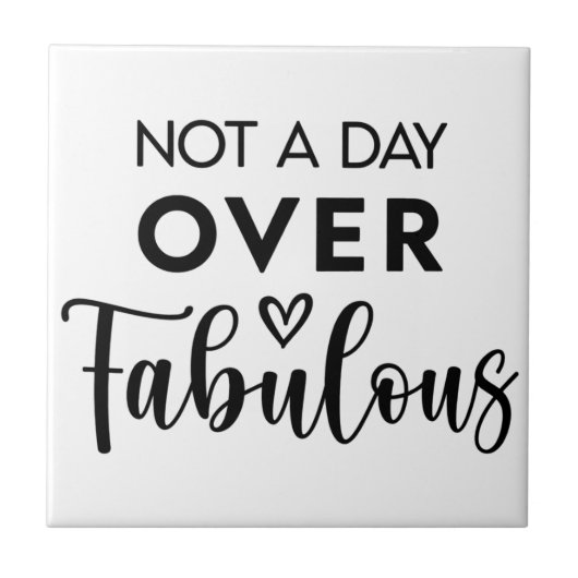 Not a Day Over Fabulous – Funny Birthday Quote タイル (正面)