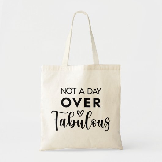 Not a Day Over Fabulous – Funny Birthday Quote トートバッグ (正面)