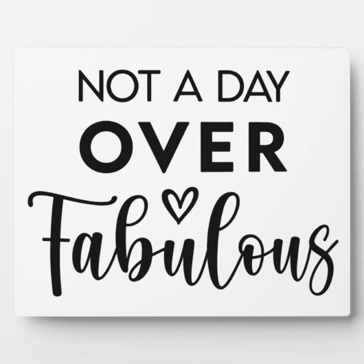 Not a Day Over Fabulous – Funny Birthday Quote フォトプラーク (正面)