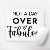 Not a Day Over Fabulous – Funny Birthday Quote マウスパッド (マウス)