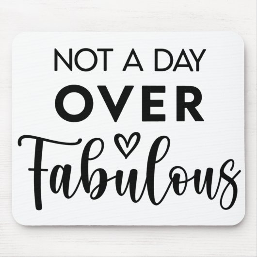 Not a Day Over Fabulous – Funny Birthday Quote マウスパッド (正面)
