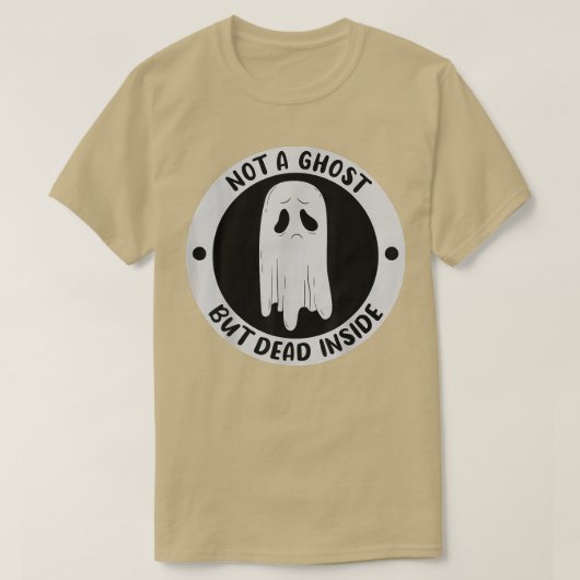 Not A Ghost But Dead Insinde Sadness Unhappy Hallo Tシャツ (デザイン正面)