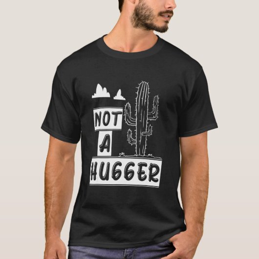 Not A Hugger Cactus植物の皮肉2 Tシャツ (正面)