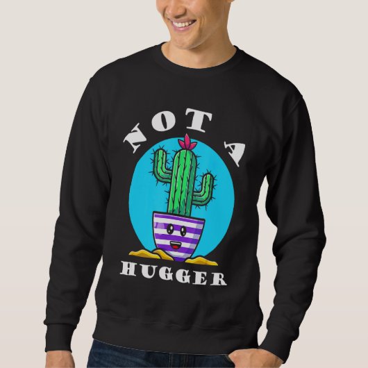 Not A Hugger Cactus Plants Ilintic 1 スウェットシャツ (正面)