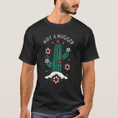 Not A Hugger Cactus Succulent Plant Tシャツ (正面)