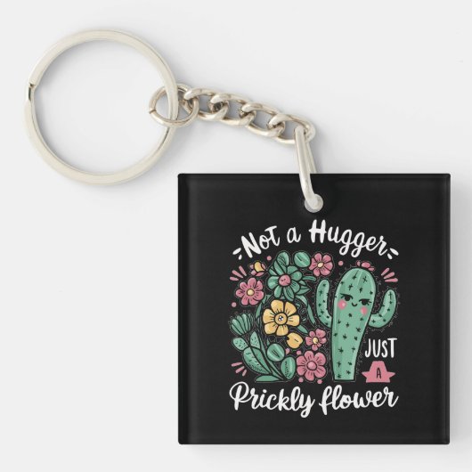Not a Hugger Just a Prickly Flowerかわいいサボテンのおもしろい キーホルダー (正面)
