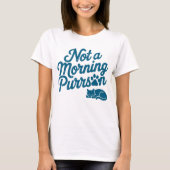 Not a Morning Purrson Funny Cat T-Shirt Tシャツ (正面)