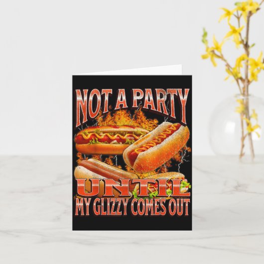 Not A Party Until Glizzy Funny Wiener Hot Dog Meme カード (黄色い花)