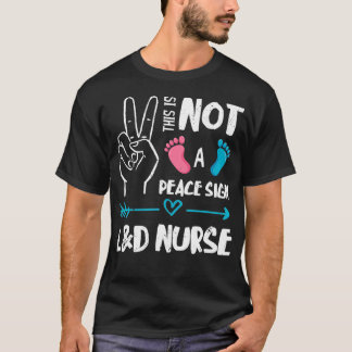 Not A Peace Sign L&Dナース労働&デリバリナース Tシャツ