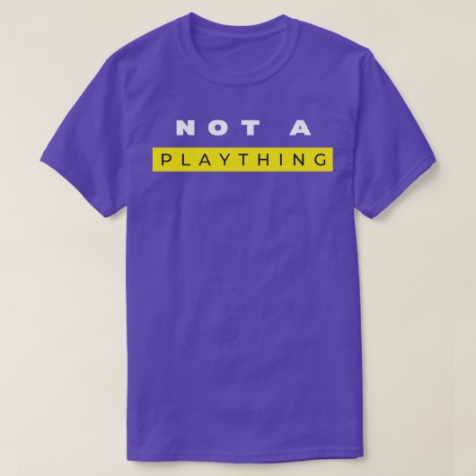 Not A Plaything 1 Tシャツ (デザイン正面)