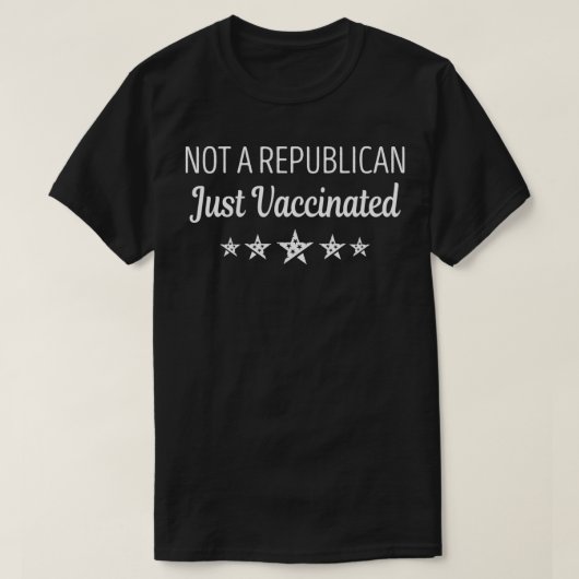 Not A Republican Just Vaccinated Tシャツ (デザイン正面)