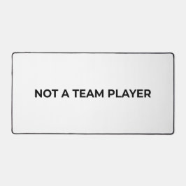 Not A Team Player Large Minimalist Typographic  デスクマット