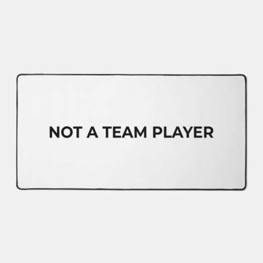 Not A Team Player Large Minimalist Typographic  デスクマット (正面)