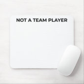 Not A Team Player Minimalist Typographic Mouse Pad マウスパッド (マウス)