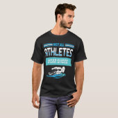Not All Athletes Wear Shoes I Swimming Water Tシャツ (正面フル)