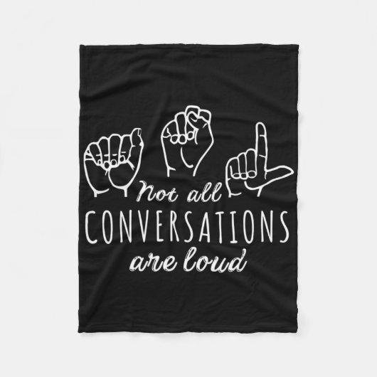 Not All Conversations Are Loud Asl American Sign L フリースブランケット (正面)