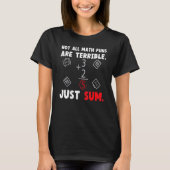 Not All Math Jokes Are Terrible Just Sum Math Teac Tシャツ (正面)