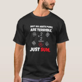 Not All Math Jokes Are Terrible Just Sum Math Teac Tシャツ (正面)