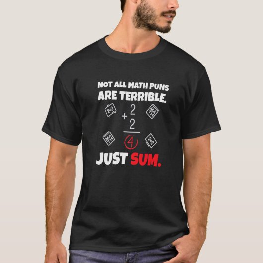 Not All Math Jokes Are Terrible Just Sum Math Teac Tシャツ (正面)