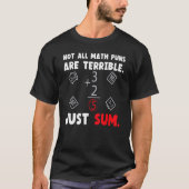 Not All Math Jokes Are Terrible Just Sum Math Teac Tシャツ (正面)