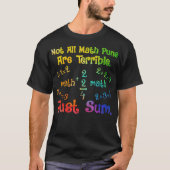 Not All Math Puns Are Terrible Just Sum Math Tシャツ (正面)