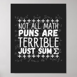 not all math puns are terrible, just sum T-Shirt ポスター