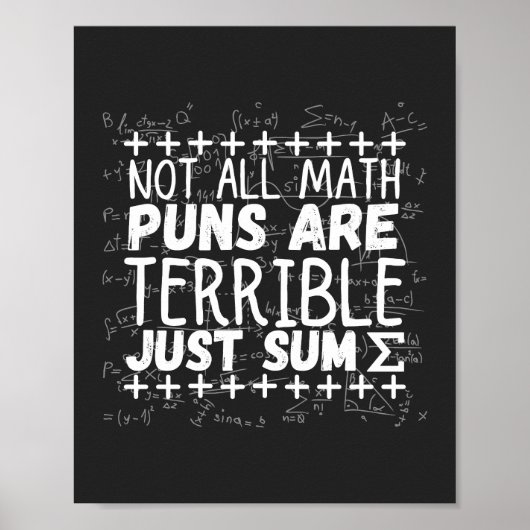 not all math puns are terrible, just sum T-Shirt ポスター (正面)